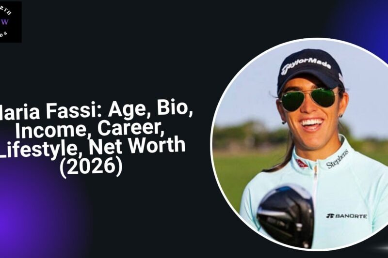 Maria Fassi: Age, Bio, Income, Career, Lifestyle, Net Worth (2026)