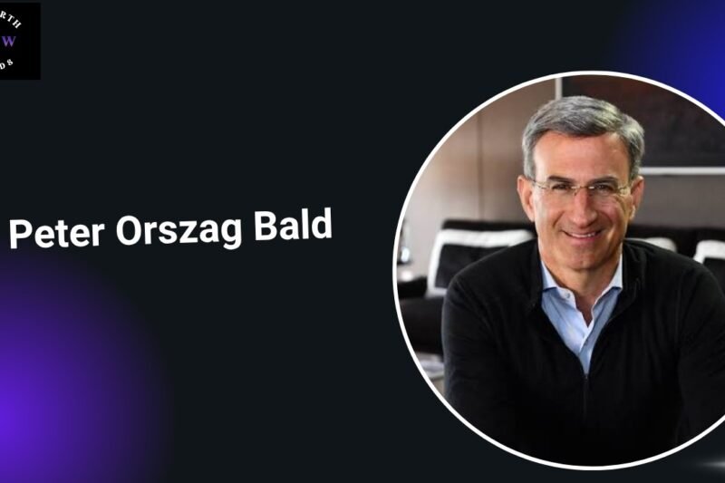 Peter Orszag Bald: Age, Career, Net Worth, Biography 2026